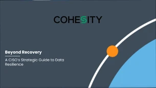 Beyond Recovery: A CISO’s Guide to Using Backup Data To Strengthen Cyber Resilience